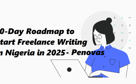 30-Day Roadmap to Start Freelance Writing in Nigeria
