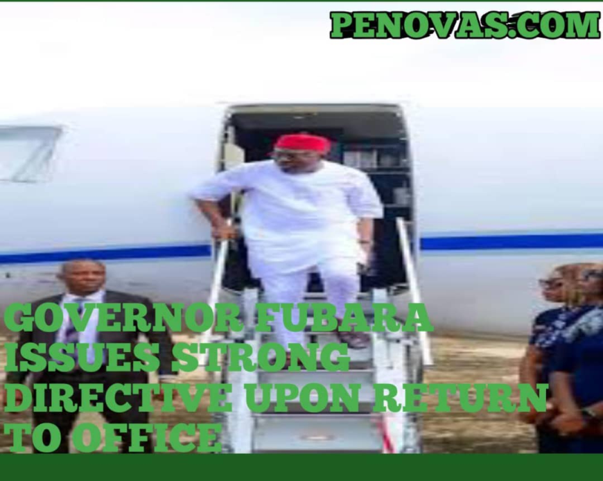 Governor Fubara Issues Strong Directive Upon Return to Office