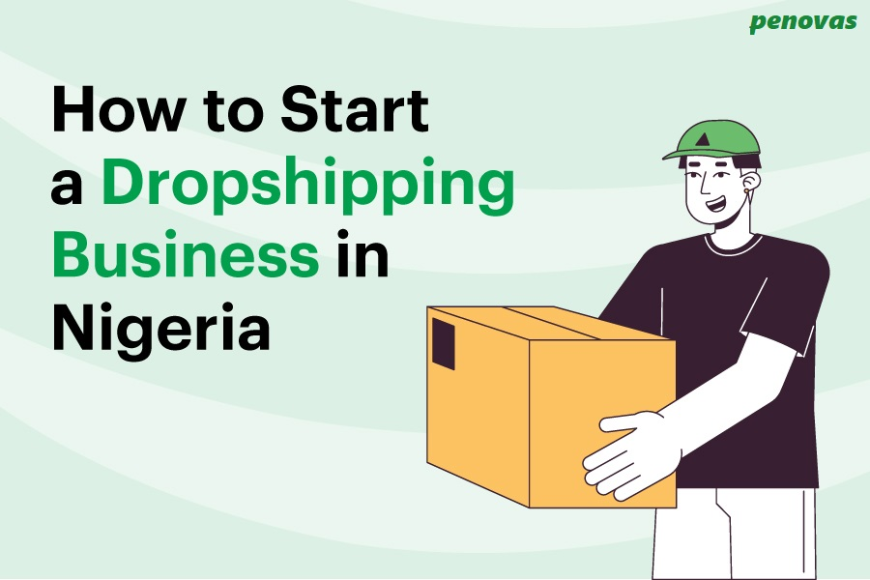 Beginner’s Guide to Dropshipping in Nigeria + 30-Day Roadmap