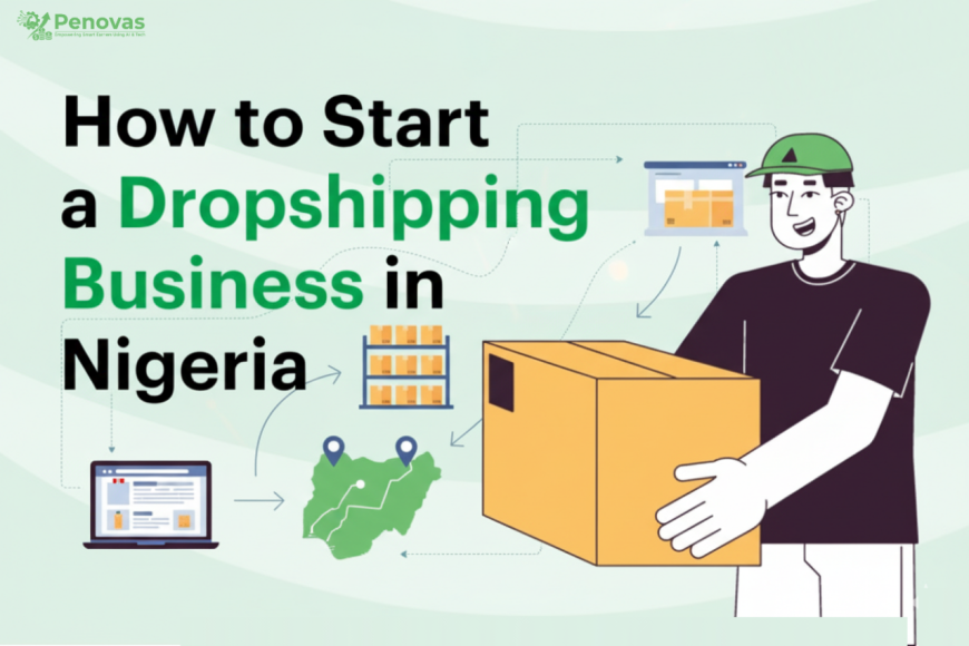 Beginner’s Guide to Dropshipping in Nigeria + 30-Day Roadmap